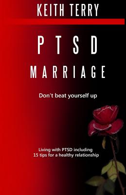PTSD Marriage: Don't Beat Yourself Up - Terry, Keith