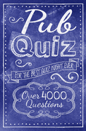 Pub Quiz: Over 4000 Questions