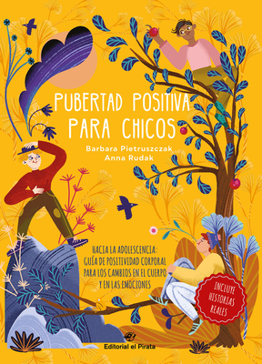 Pubertad Positiva Para Chicos: Hacia La Adolescencia: Gu?a de Positividad Corporal Para Los Cambios En El Cuerpo Y En Las Emociones Volume 2 - Pietruszczak, Barbara, and Rudak, Anna (Illustrator)