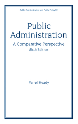 Public Administration, a Comparative Perspective - Heady, Ferrel
