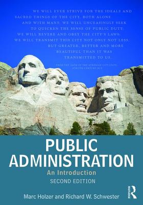 Public Administration: An Introduction - Holzer, Marc, Dr., and Schwester, Richard W