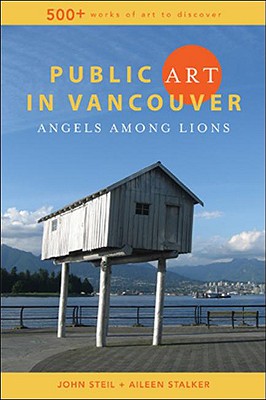 Public Art in Vancouver: Angels Among Lions - Steil, John, and Stalker, Aileen