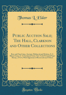 Public Auction Sale; The Hall, Clarkson and Other Collections: Rare and Fine Coins, Ancient, Mediaeval and Modern, U. S. Minor Coins, U. S. Fractional Notes; New York Privincial Paper Money, 1771-6, with Signatures of Roosevelts and Others