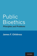 Public Bioethics: Principles and Problems