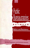 Public Bureaucracies Between Reform and Resistance: Legacies, Trends, and Effects in China, the USSR, Poland, and Yugoslavia