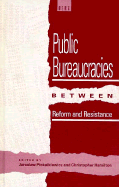 Public Bureaucracies Between Reform and Resistance: Legacies, Trends, and Effects in China, the USSR, Poland, and Yugoslavia - Piekalkiewicz, Jaroslaw (Editor), and Hamilton, Christopher, Professor (Editor)