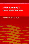 Public Choice II: A Revised Edition of Public Choice