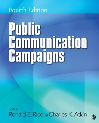 Public Communication Campaigns - Rice, Ronald E (Editor), and Atkin, Charles K (Editor)