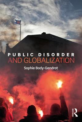 Public Disorder and Globalization - Body-Gendrot, Sophie