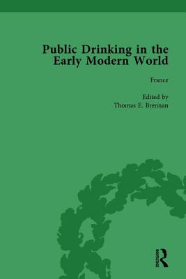 Public Drinking in the Early Modern World Vol 1: Voices from the Tavern, 1500-1800 - Brennan, Thomas E, and Tlusty, B Ann, and Kumin, Beat