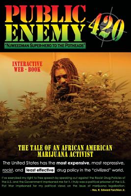 Public Enemy #420: NJweedman Super-hero to the Potheads - Booker, Dannell, and Brown, Janice M (Contributions by), and Forchion Jr, R Edward