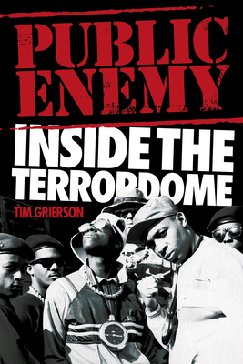 Public Enemy - Inside the Terrordome - Grierson, Tim