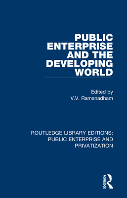Public Enterprise and the Developing World - Ramanadham, V. V. (Editor)