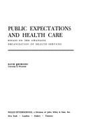 Public Expectations and Health Care: Essays on the Changing Organization of Health Services