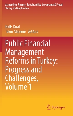 Public Financial Management Reforms in Turkey: Progress and Challenges, Volume 1 - K ral, Halis (Editor), and Akdemir, Tekin (Editor)