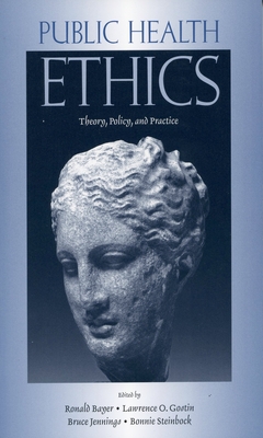 Public Health Ethics: Theory, Policy, and Practice - Bayer, Ronald (Editor), and Gostin, Lawrence O (Editor), and Jennings, Bruce (Editor)