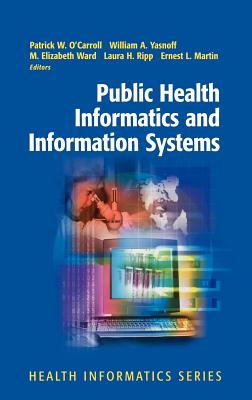 Public Health Informatics and Information Systems - Guegan, Yannick Neunzig, and O'Carroll, Patrick W (Editor), and Yasnoff, William A (Editor)