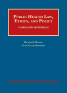 Public Health Law, Ethics, and Policy: Cases and Materials