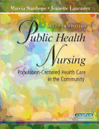 Public Health Nursing: Population-Centered Health Care in the Community - Stanhope, Marcia, PhD, RN, Faan, and Lancaster, Jeanette, PhD, RN, Faan