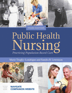 Public Health Nursing: Practicing Population-Based Care: .