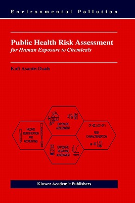 Public Health Risk Assessment for Human Exposure to Chemicals - Asante-Duah, K