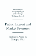 Public Interest and Market Pressures: Problems Posed by Europe 1992