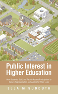 Public Interest in Higher Education: How Students, Staff, and Faculty Access Participation to Secure Representation and Justice for Their Lives