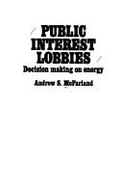 Public Interest Lobbies: Decision Making on Energy ([National Energy Study)