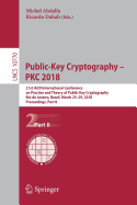 Public-Key Cryptography - Pkc 2018: 21st Iacr International Conference on Practice and Theory of Public-Key Cryptography, Rio de Janeiro, Brazil, March 25-29, 2018, Proceedings, Part II