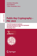 Public-Key Cryptography - PKC 2022: 25th IACR International Conference on Practice and Theory of Public-Key Cryptography, Virtual Event, March 8-11, 2022, Proceedings, Part II