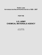 Public Laws: Authorization and Appropriation Acts of 1969 - 2007 for the U. S. Army Chemical Materials Agency