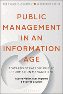 Public Management in an Information Age: Towards Strategic Public Information Management