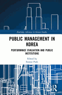 Public Management in Korea: Performance Evaluation and Public Institutions