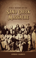 Public Memory of the Sand Creek Massacre