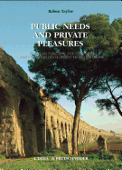 Public Needs and Private Pleasures: Water Distribution, the Tiber River and the Urban Development of Ancient Rome
