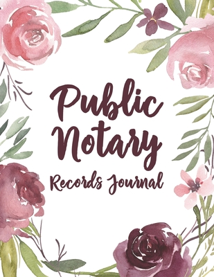 Public Notary Records Journal: Notary Log Book for Notarial Record Acts by a Public Notary - Marigold Books, Sweet