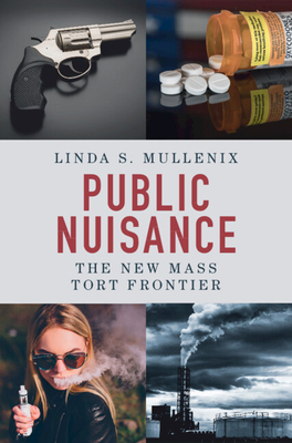 Public Nuisance: The New Mass Tort Frontier - Mullenix, Linda S