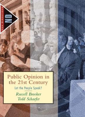 Public Opinion in the 21st Century: Let the People Speak? - Brooker, Russell, and Schaefer, Todd