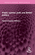 Public opinion polls and British politics