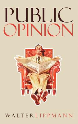 Public Opinion: The Original 1922 Edition - Lippmann, Walter