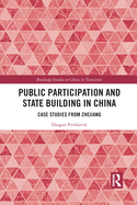 Public Participation and State Building in China: Case Studies from Zhejiang