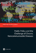 Public Policy and the Challenge of Chronic Noncommunicable Diseases - Adeyi, Olusoji, and Smith, Owen, and Robles, Silvia