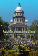 Public Policy Argumentation and Debate: A Practical Guide for Advocacy, Second Edition