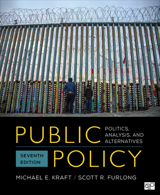 Public Policy: Politics, Analysis, and Alternatives - Kraft, Michael E, and Furlong, Scott R