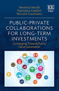 Public-Private Collaborations for Long-Term Investments: Converging Towards Public Value Generation