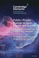 Public-Private Dialogs to Spur Export-led Growth: The Case of Productivity Taskforces in Namibia