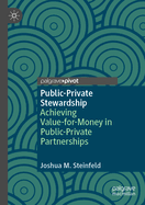 Public-Private Stewardship: Achieving Value-for-Money in Public-Private Partnerships