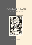 Public & Private - The Arts of Roy Newby - Newby, Michael