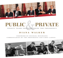 Public & Private: Twenty Years Photographing the Presidency