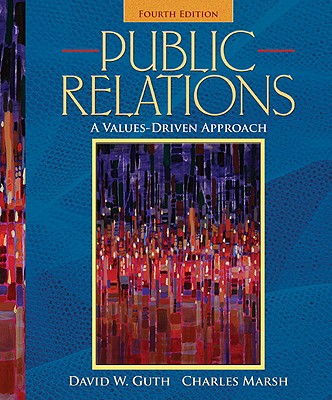 Public Relations: A Values-Driven Approach Value Package (Includes Mycommunicationlab with E-Book Student Access ) - Guth, David W, and Marsh, Charles